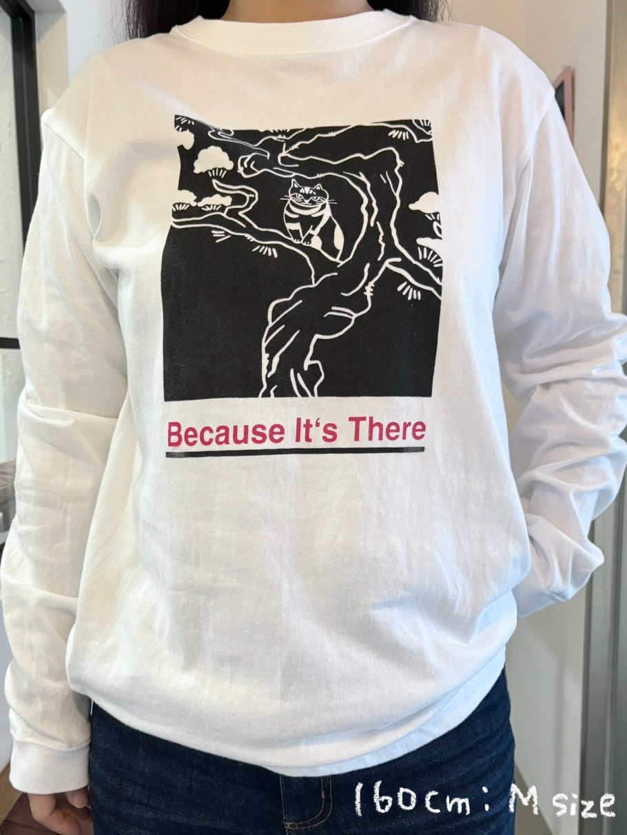 Because It's There ロングスリーブTシャツ（シルクスクリーン）